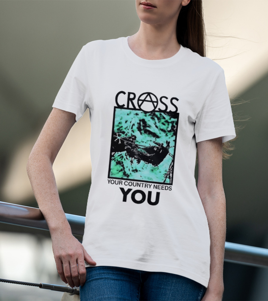 CROSS Anarchy Your Country Needs You T-Shirt