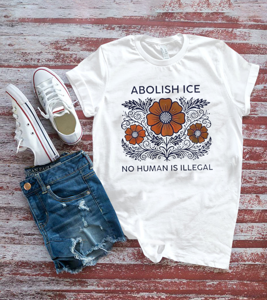 Abolish ICE Floral No Human Is Illegal T-Shirt