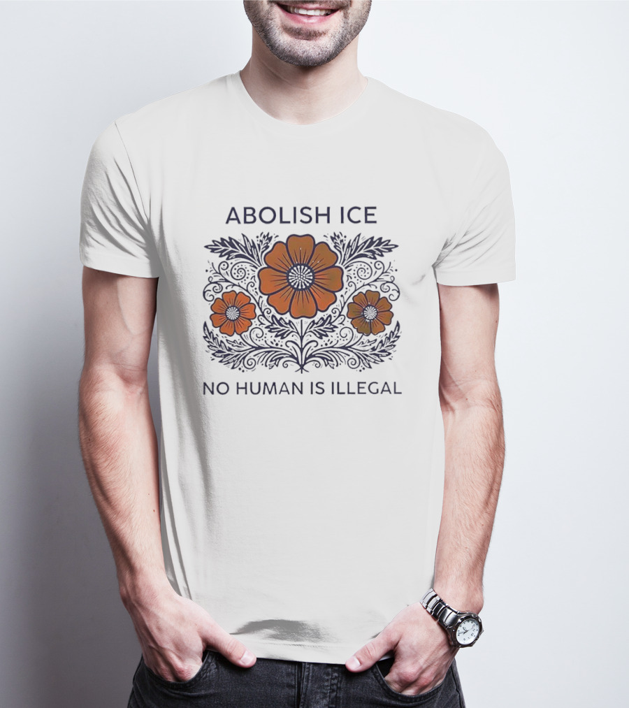 Abolish ICE Floral No Human Is Illegal T-Shirt
