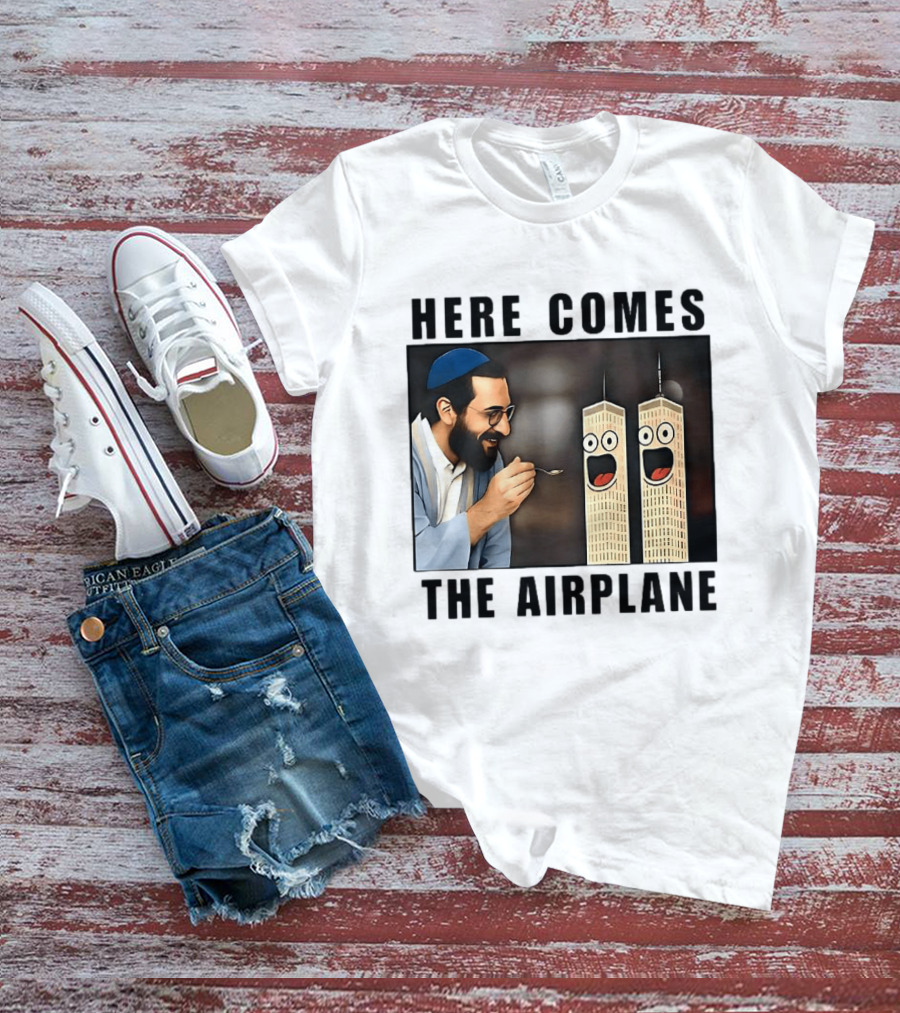 Here Comes The Airplane 9 11 Meme Twin Towers Comedy T-Shirt