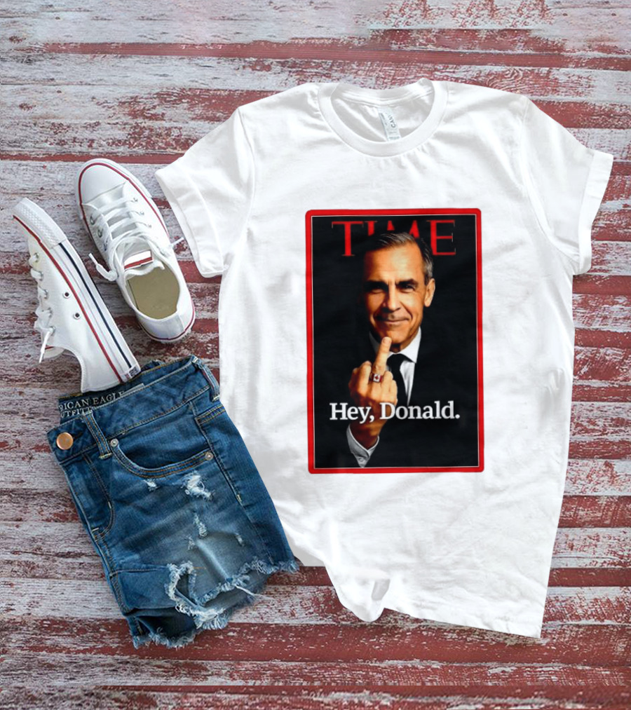 Time Mark Carney Hey Donald Middle Finger Gesture T-Shirt