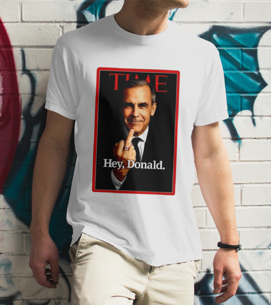 Time Mark Carney Hey Donald Middle Finger Gesture T-Shirt