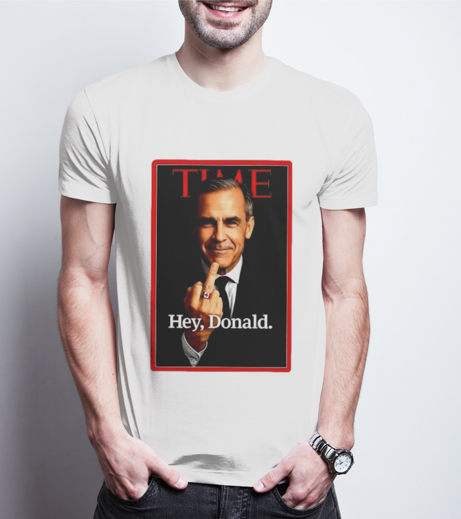 Time Mark Carney Hey Donald Middle Finger Gesture T-Shirt