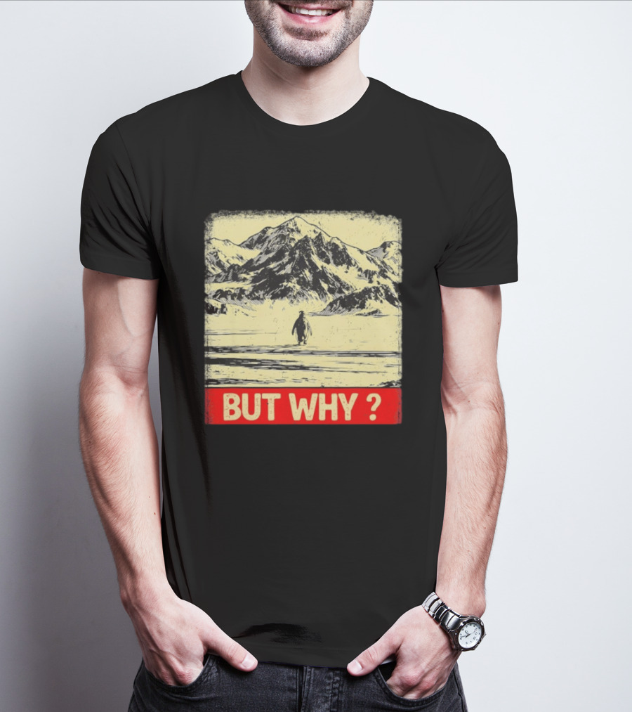Penguin Meme But Why Mountains Winter Scene T-Shirt