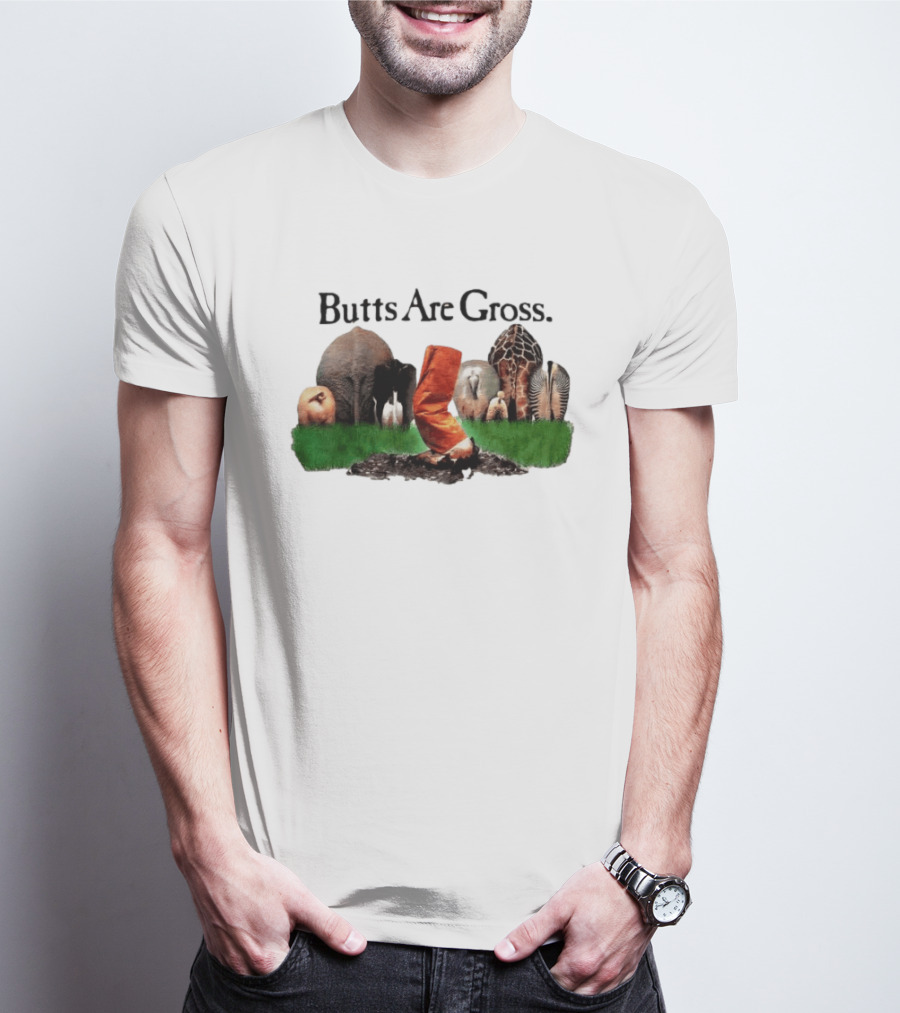 Butts Are Gross Animal Compilation With Orange Boot Kicking Dirt T-Shirt
