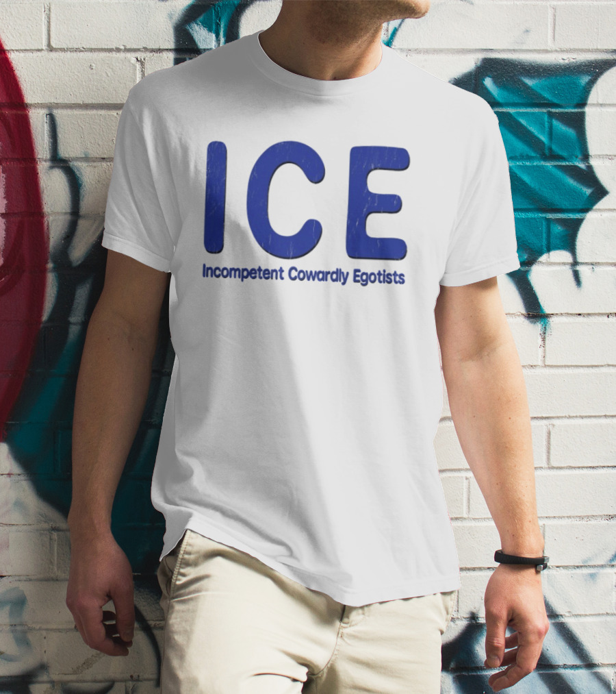 ICE Incompetent Cowardly Egotists Bold Blue T-Shirt