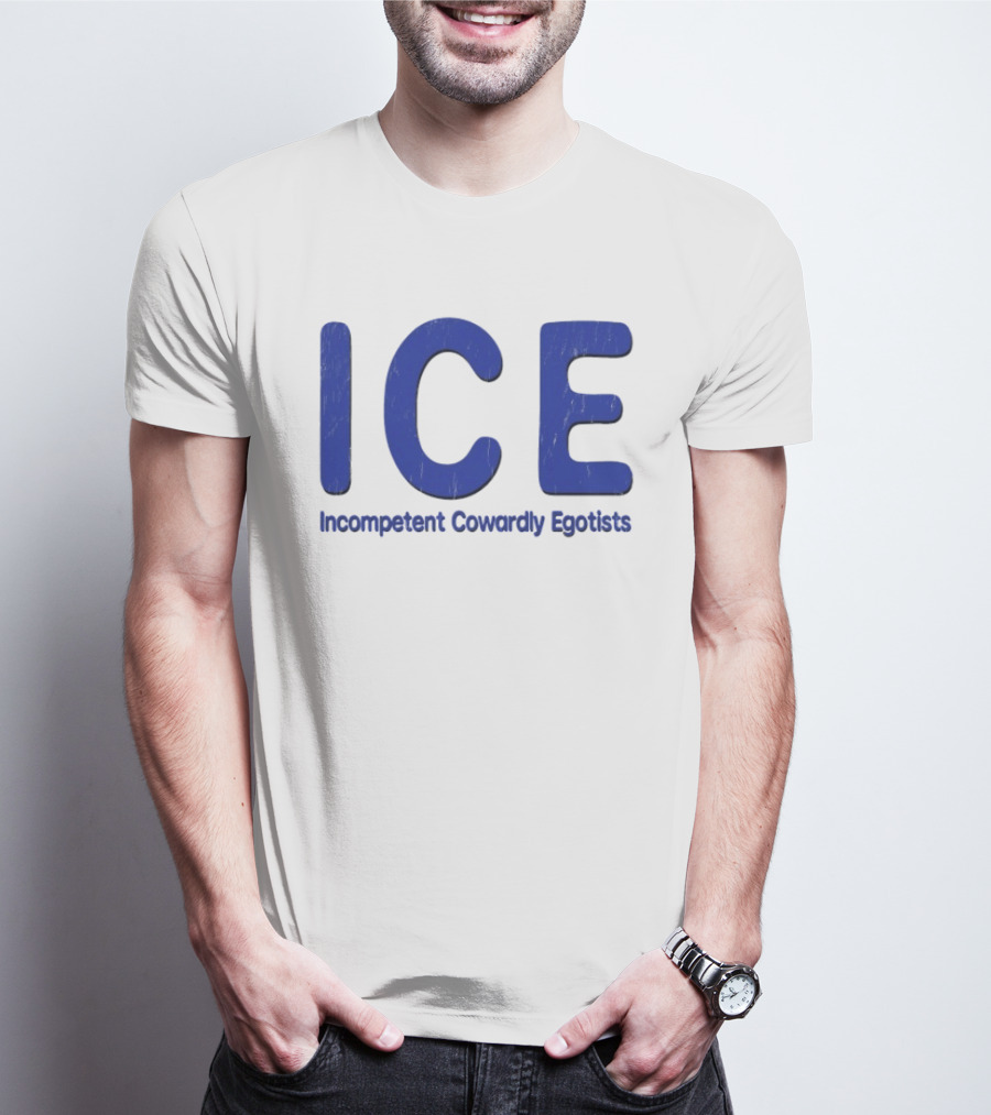 ICE Incompetent Cowardly Egotists Bold Blue T-Shirt