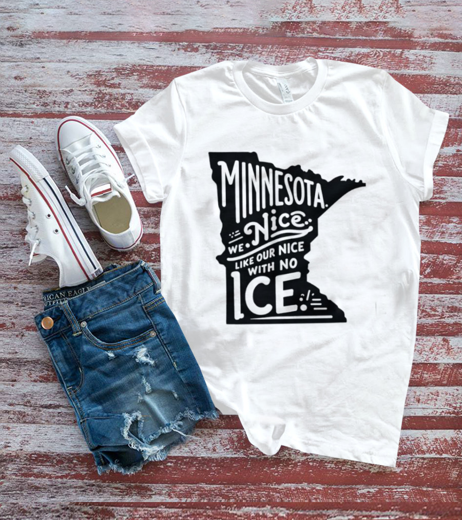 Minnesota Nice We Nice With No Ice State Map T-Shirt