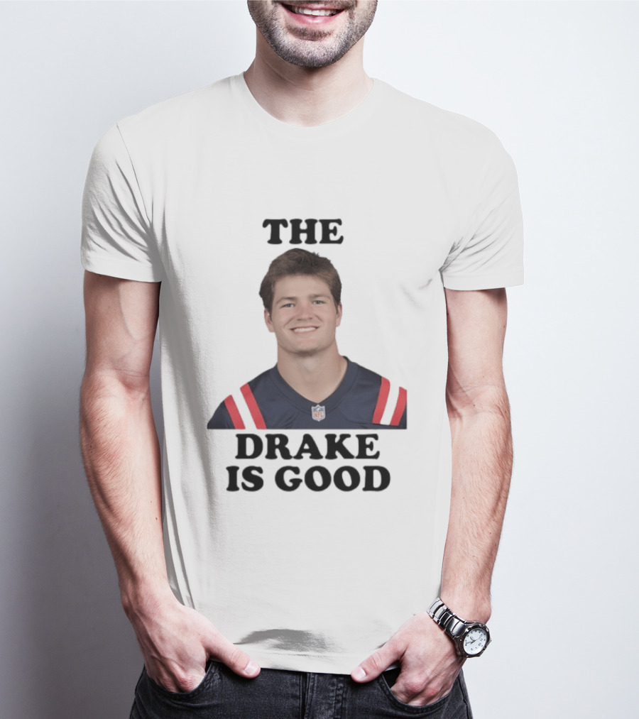 The Drake Is Good Drake Maye Football NFL Jersey T-Shirt