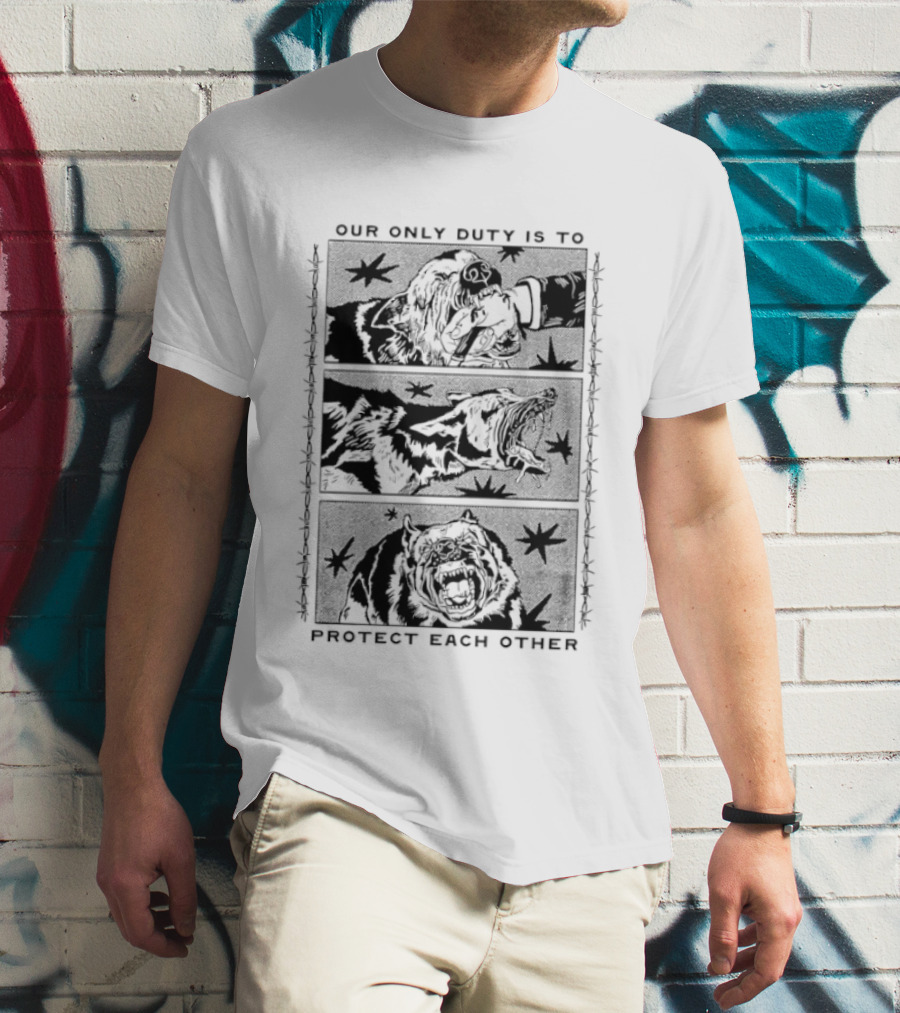 Our Only Duty Is To Protect Each Other Snarling Dog Sequence T-Shirt