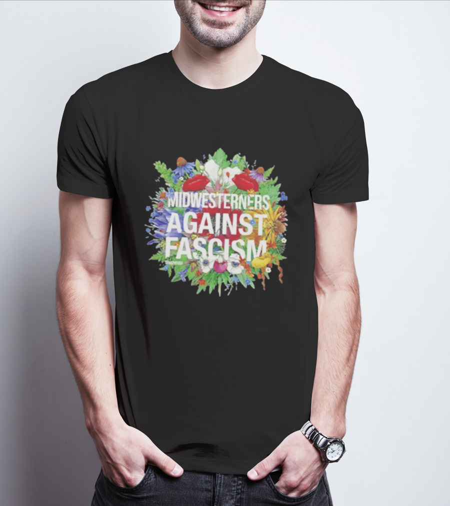 Midwesterners Against Fascism Flowers And Plants T-Shirt
