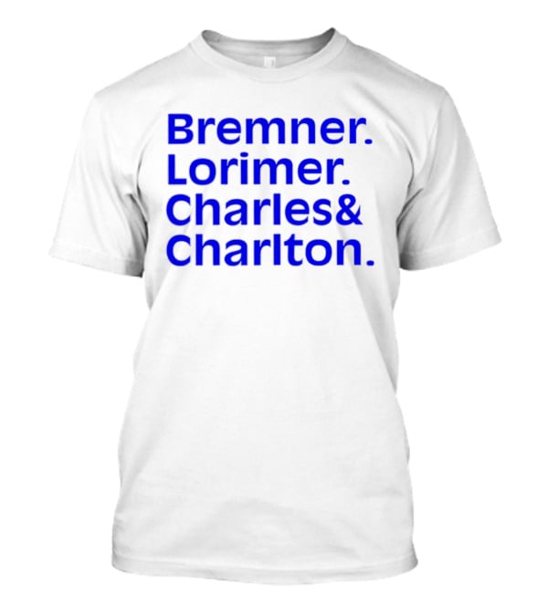 Bremner Lorimer Charles Charlton Football Legends T-Shirt