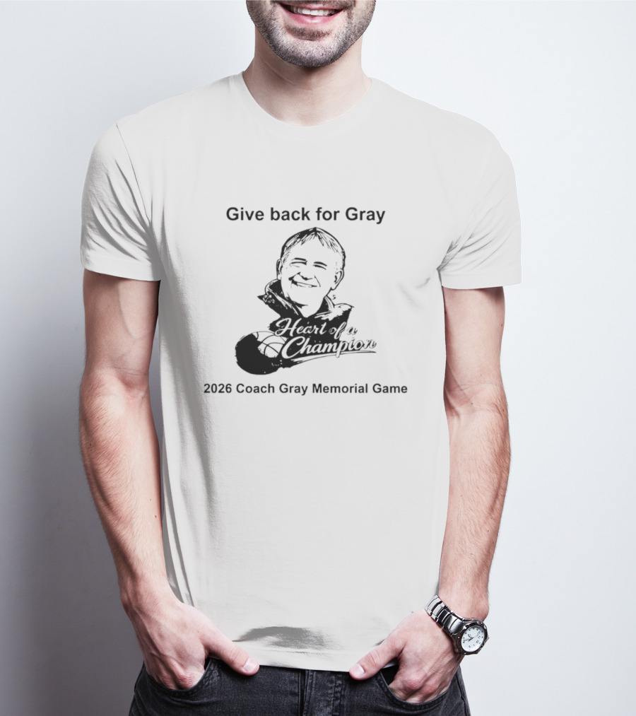 Give Back For Gray 2026 Coach Gray Memorial Game Basketball Champion T-Shirt