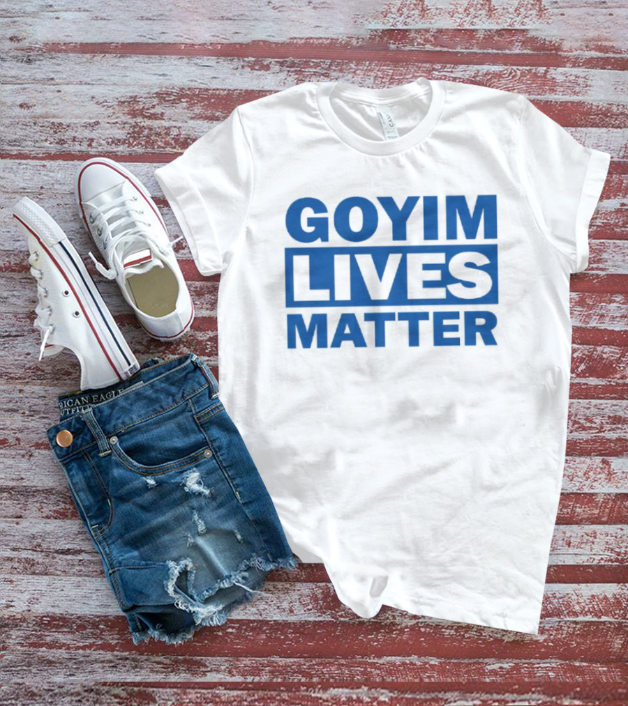 Goyim Lives Matter Blue Lettering T-Shirt