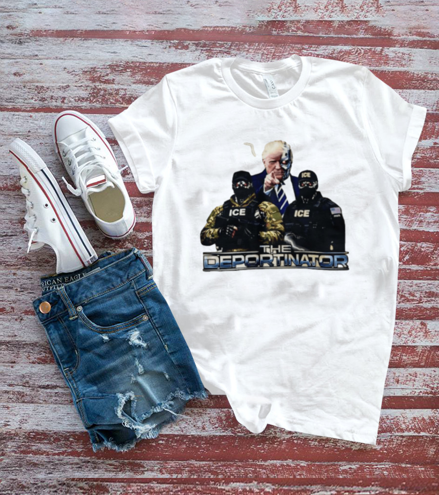 The Deportinator Trump ICE Police Parody Terminator T-Shirt