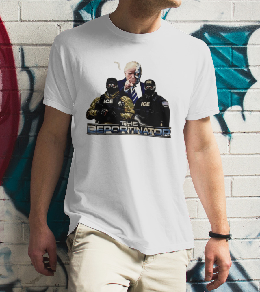 The Deportinator Trump ICE Police Parody Terminator T-Shirt