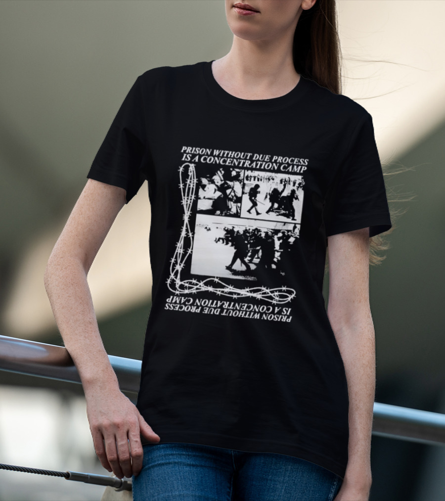 Prison Without Due Process Is A Concentration Camp Barbed Wire Protest T-Shirt