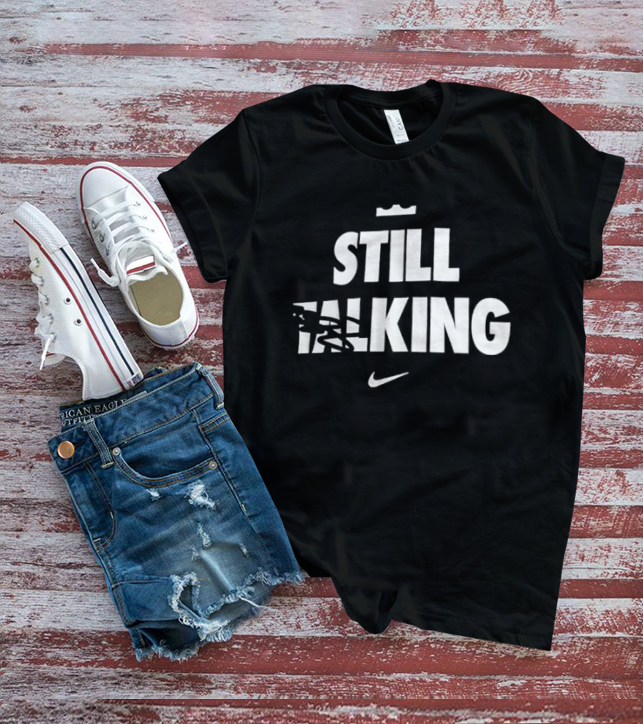 Still King Nike Lebron James T-Shirt
