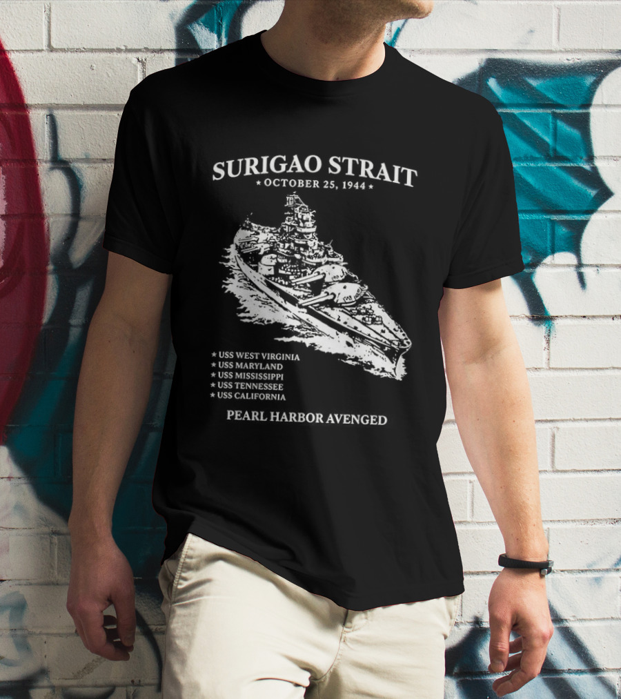 Surigao Strait October 25 1944 Pearl Harbor Avenged T-Shirt