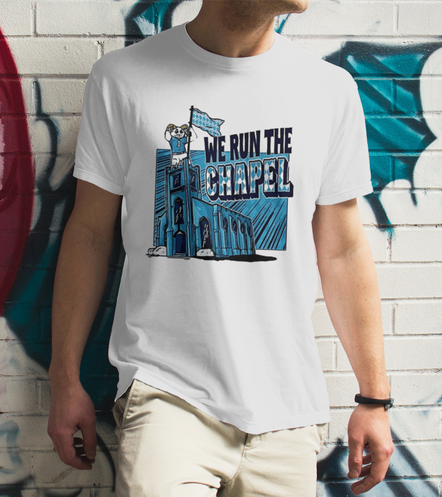 North Carolina Tar Heels We Run The Chapel Mascot Flag Chapel Hill T-Shirt