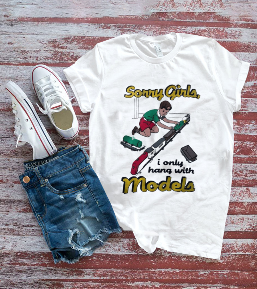 Sorry Girls I Only Hang With Models Trains Kid Assembling Railroad T-Shirt