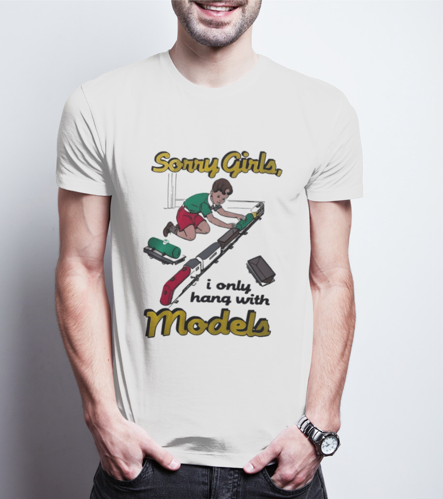 Sorry Girls I Only Hang With Models Trains Kid Assembling Railroad T-Shirt