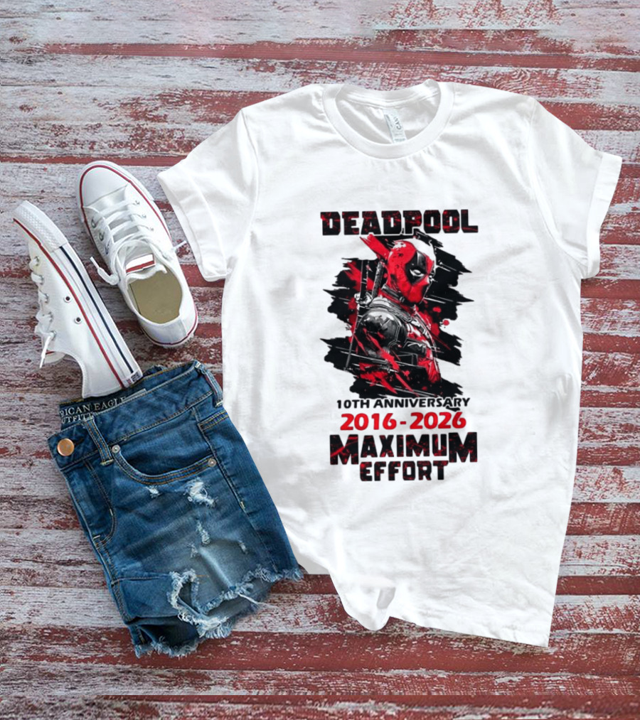 Deadpool 10th Anniversary 2016 2026 Maximum Effort Marvel Character Red Black T-Shirt