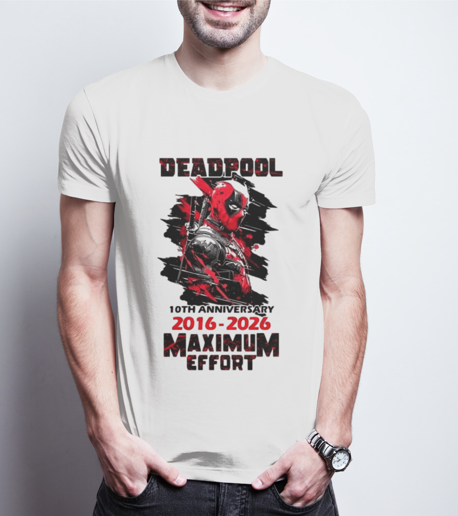 Deadpool 10th Anniversary 2016 2026 Maximum Effort Marvel Character Red Black T-Shirt