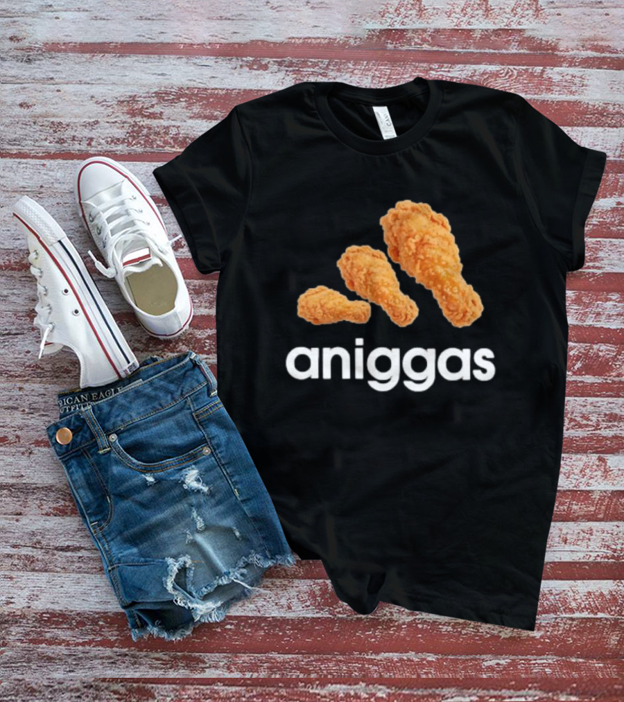 Crispy Fried Chicken Aniggas T-Shirt