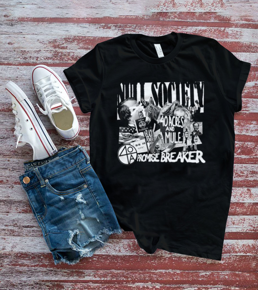 Null Society 40 Acres And Mule Promise Breaker T-Shirt