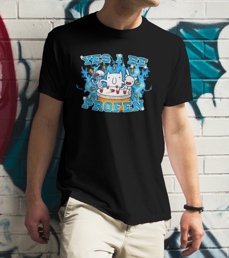 Yes I Be Profen Funny Cats Drinking Party T-Shirt