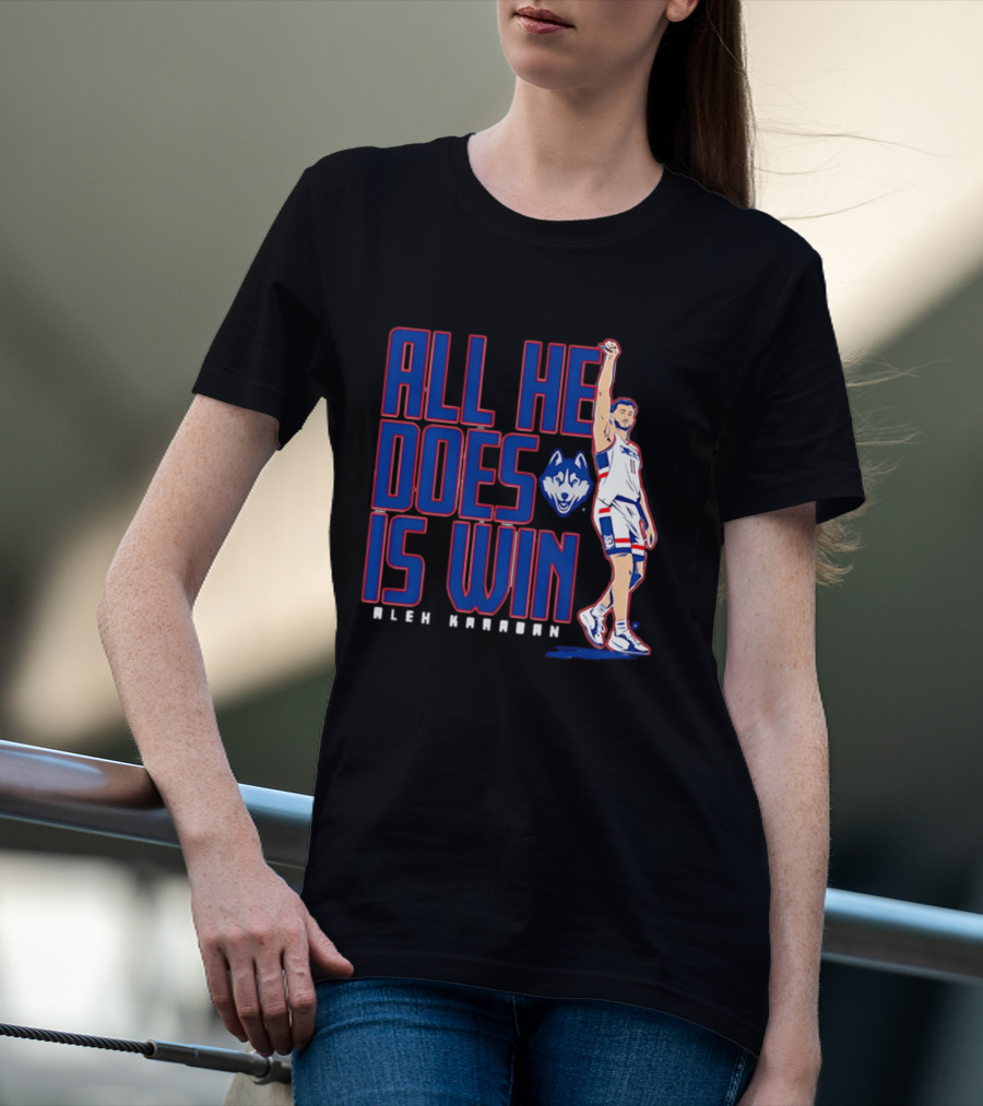 UConn Huskies Alex Karaban All He Does Is Win T-Shirt