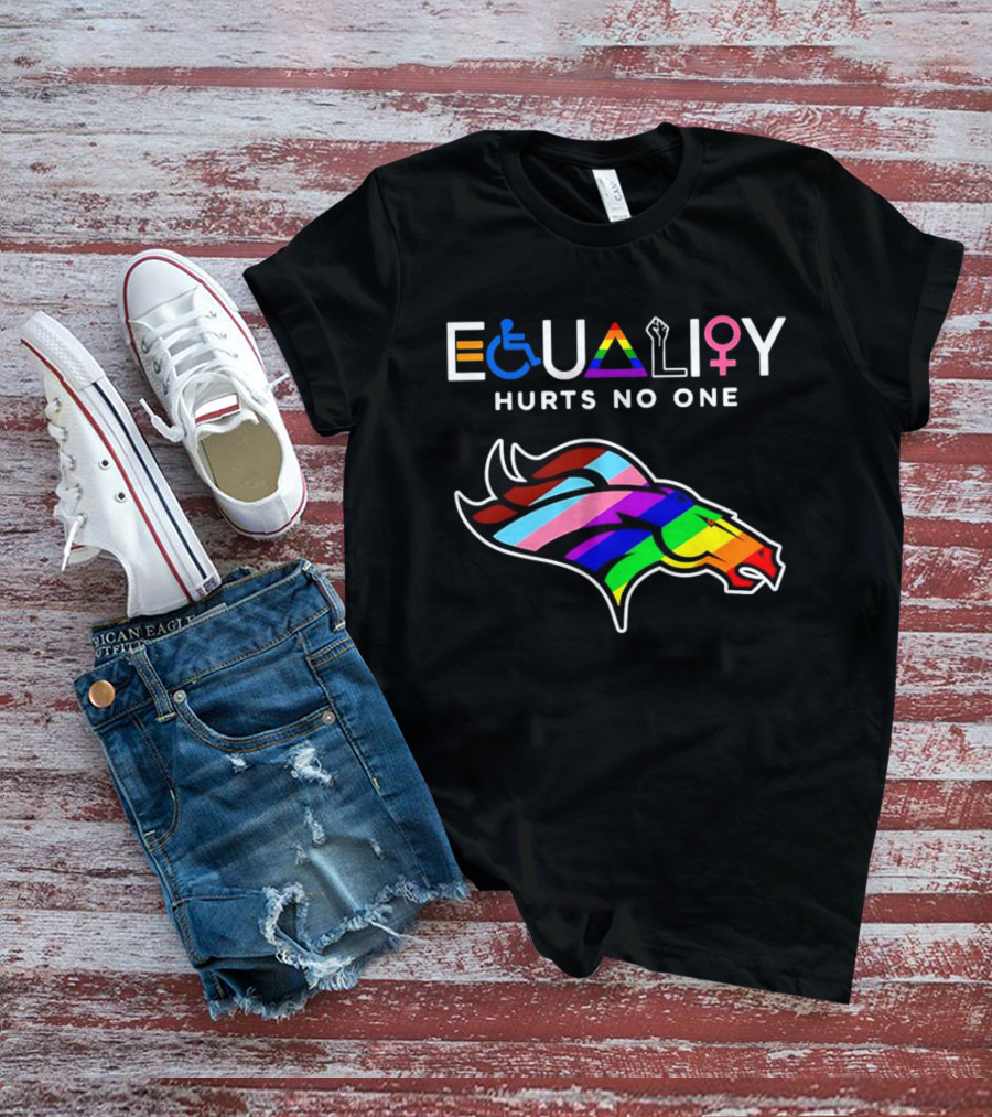 Denver Broncos Equality Hurts No One LGBTQ Pride T-Shirt