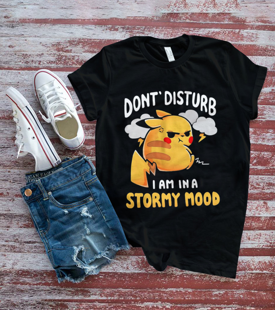 Pikachu Don't Disturb I Am In A Stormy Mood Lightning Clouds T-Shirt