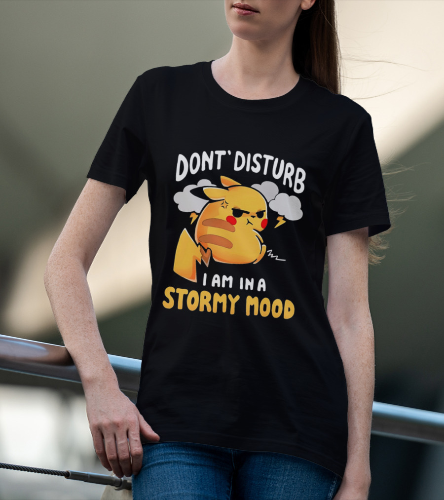 Pikachu Don't Disturb I Am In A Stormy Mood Lightning Clouds T-Shirt