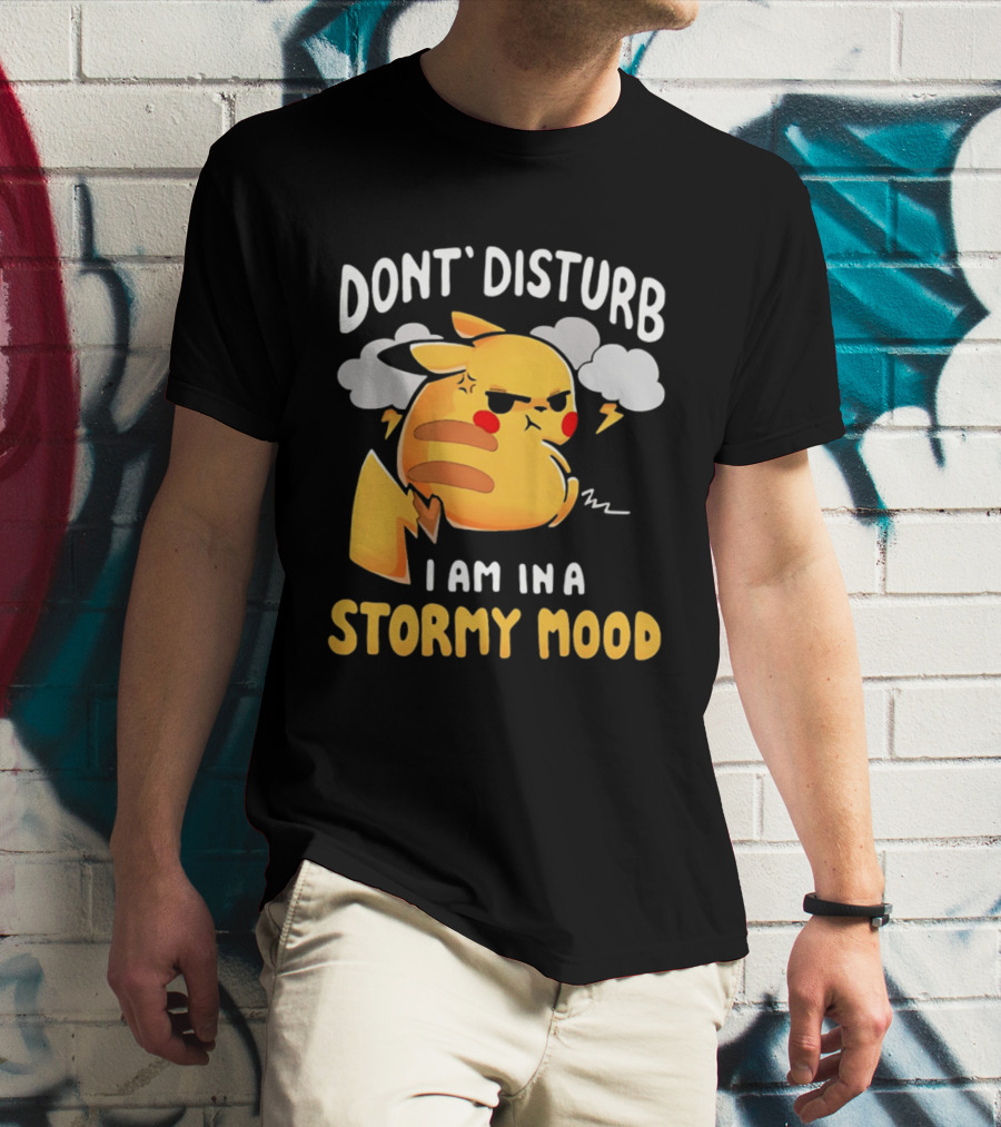 Pikachu Don't Disturb I Am In A Stormy Mood Lightning Clouds T-Shirt