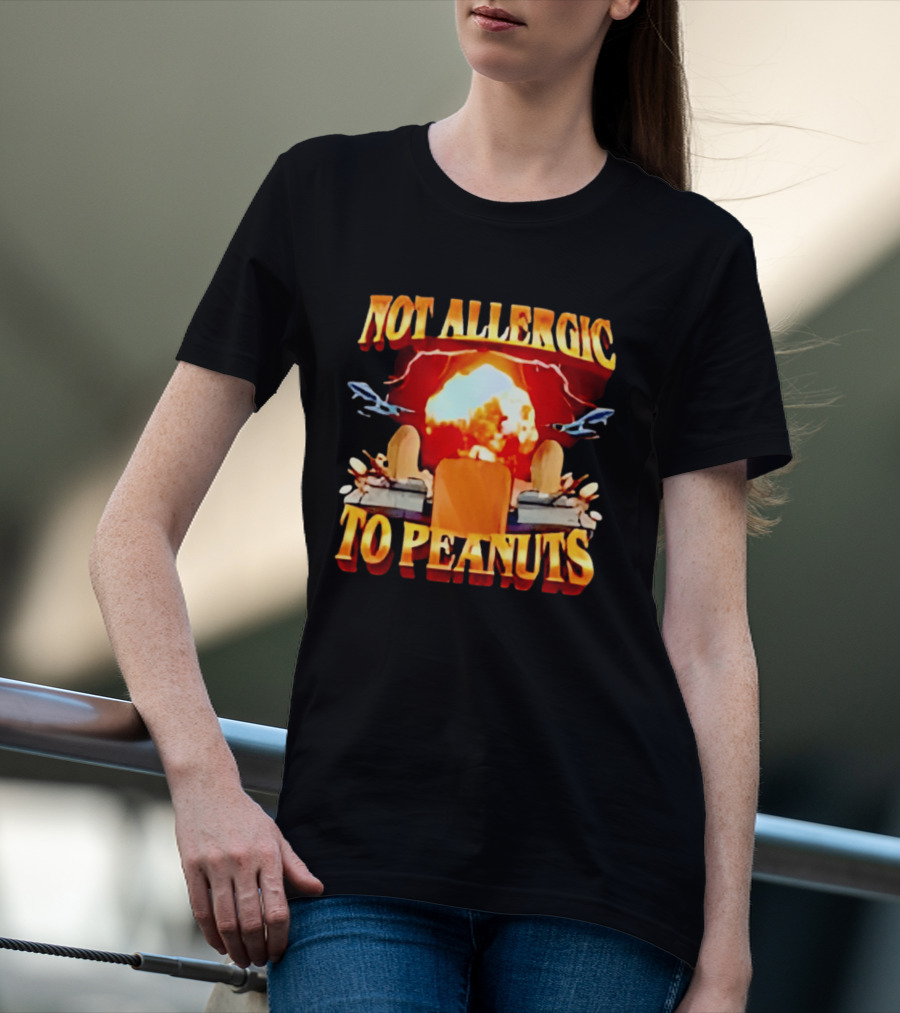 Not Allergic To Peanuts Explosive Meme Airplane T-Shirt