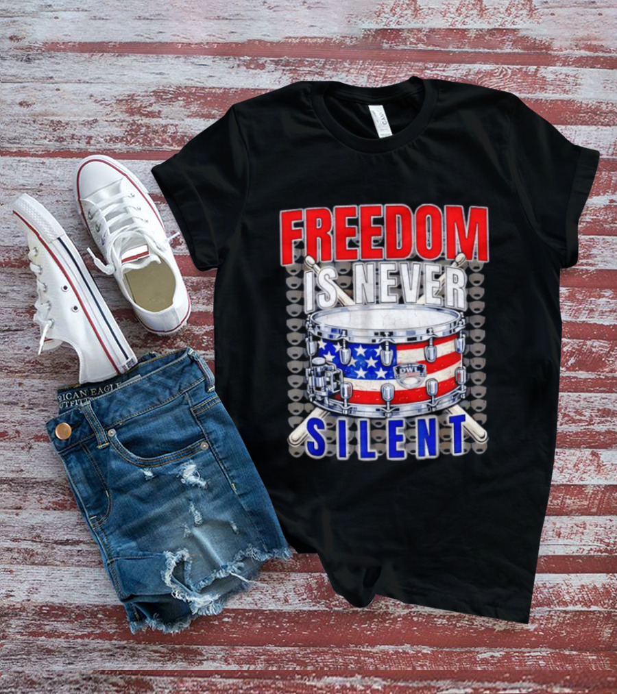 Freedom Is Never Silent American Flag Snare Drum T-Shirt