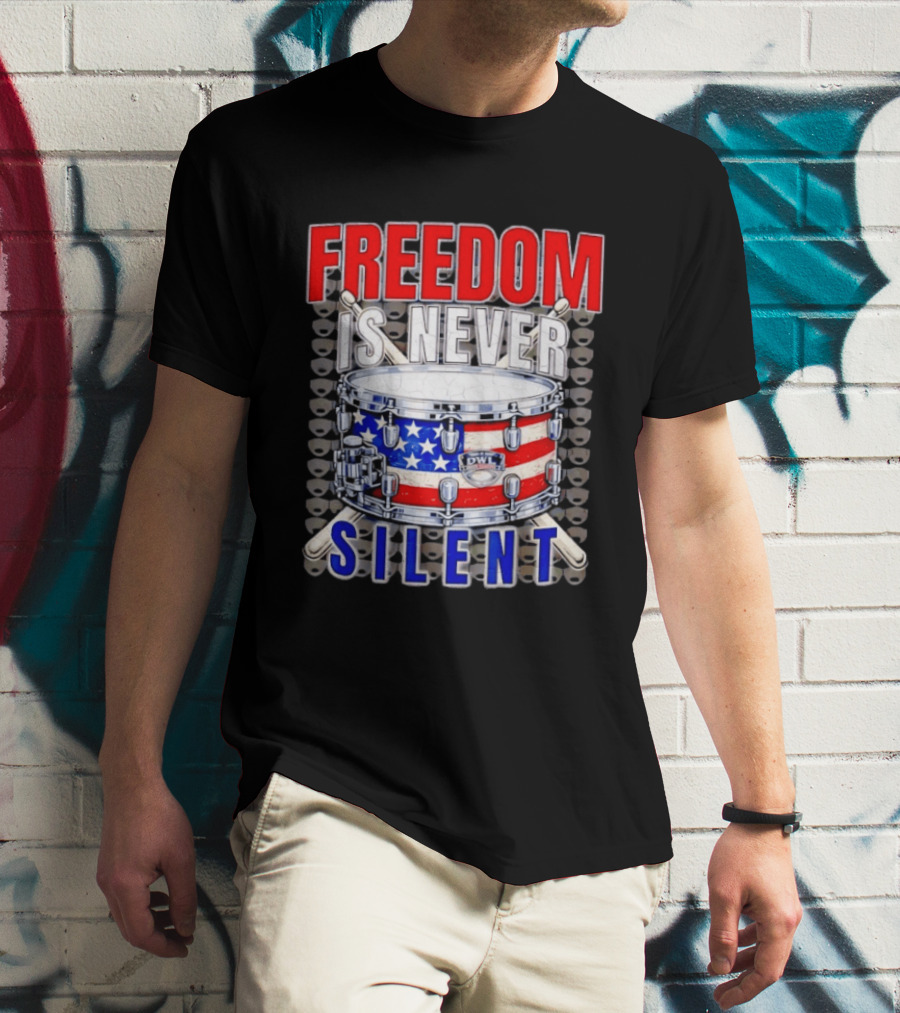 Freedom Is Never Silent American Flag Snare Drum T-Shirt
