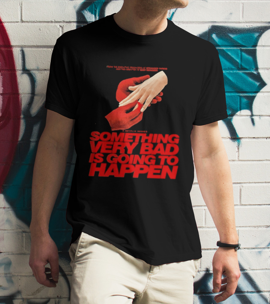 Something Very Bad Is Going To Happen Netflix Series March 26 2026 Hands Red T-Shirt