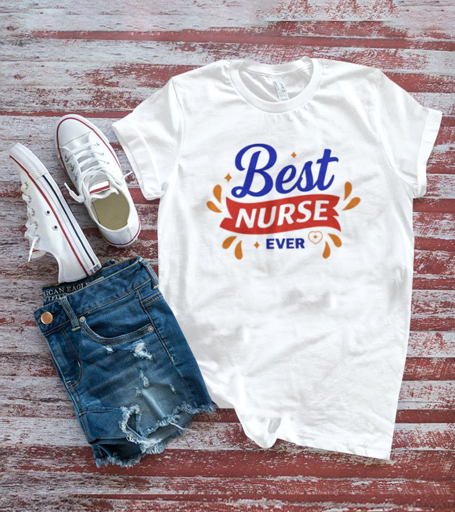 Best Nurse Ever Colorful Text With Heart T-Shirt