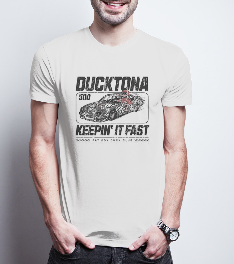 DUCKTONA 500 Keepin' It Fast Fat Boy Duck Club T-Shirt
