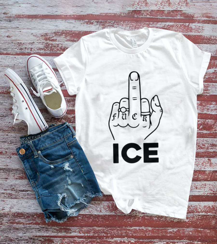 Fuck ICE Middle Finger And T-Shirt
