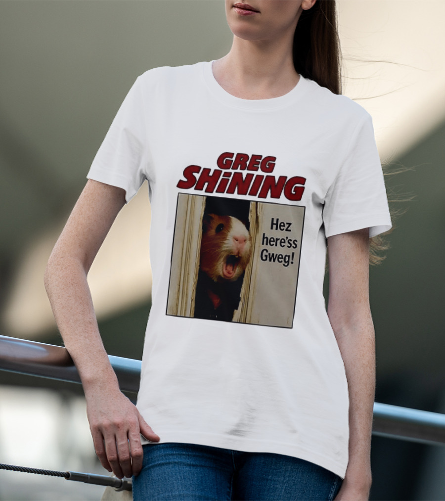 Greg Shining Hez Here'ss Gweg Guinea Pig Door Gap T-Shirt