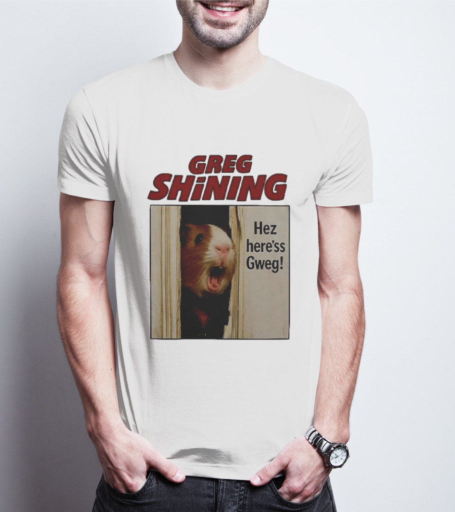 Greg Shining Hez Here'ss Gweg Guinea Pig Door Gap T-Shirt