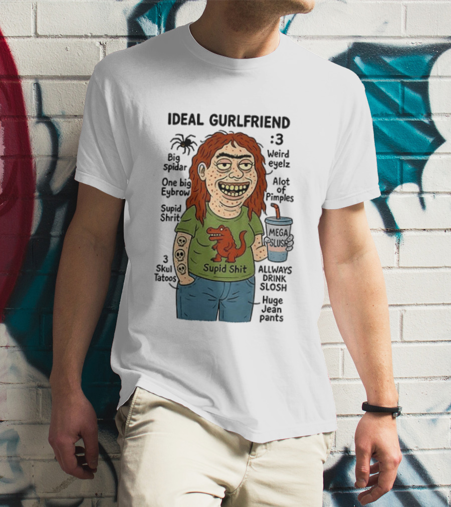 Ideal Gurlfriend Weird Quirk Slush Hug Pants Stupid Shit Dinosaur T-Shirt