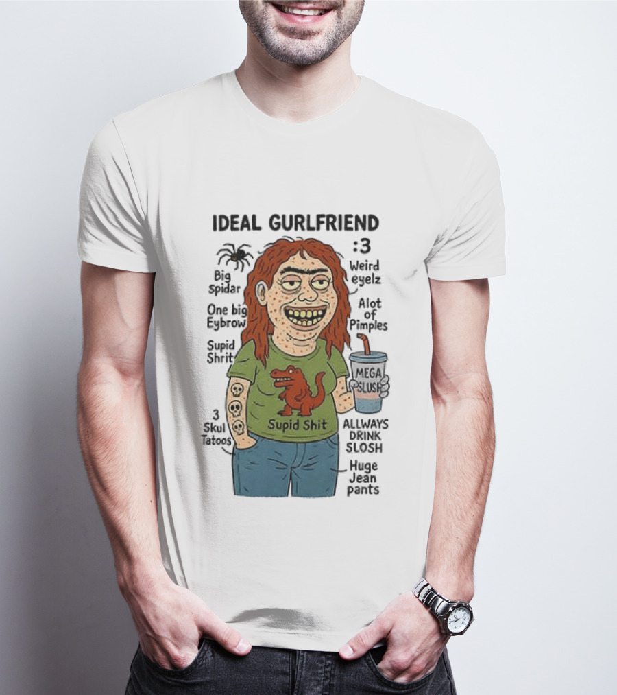 Ideal Gurlfriend Weird Quirk Slush Hug Pants Stupid Shit Dinosaur T-Shirt