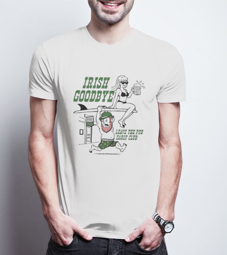 Irish Goodbye Leave Pub Early Club St. Patrick's Day Irishman And Leprechaun T-Shirt