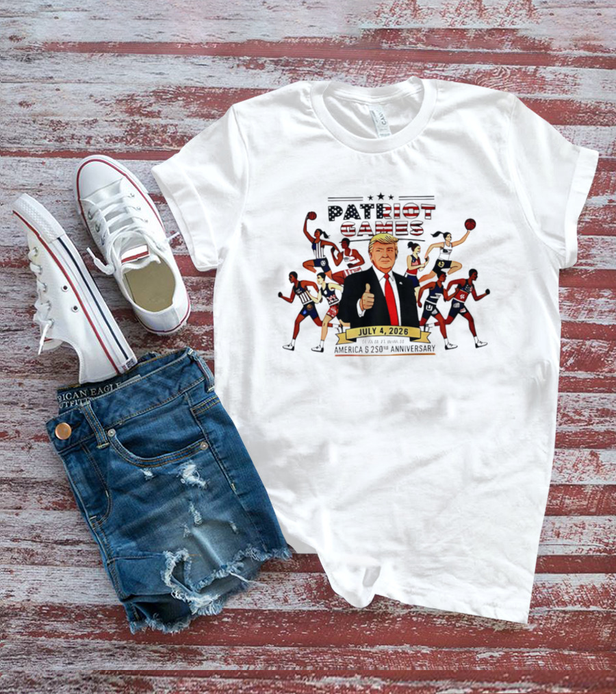 Patriot Games 2026 Trump July 4th Athletics America 250th Anniversary T-Shirt