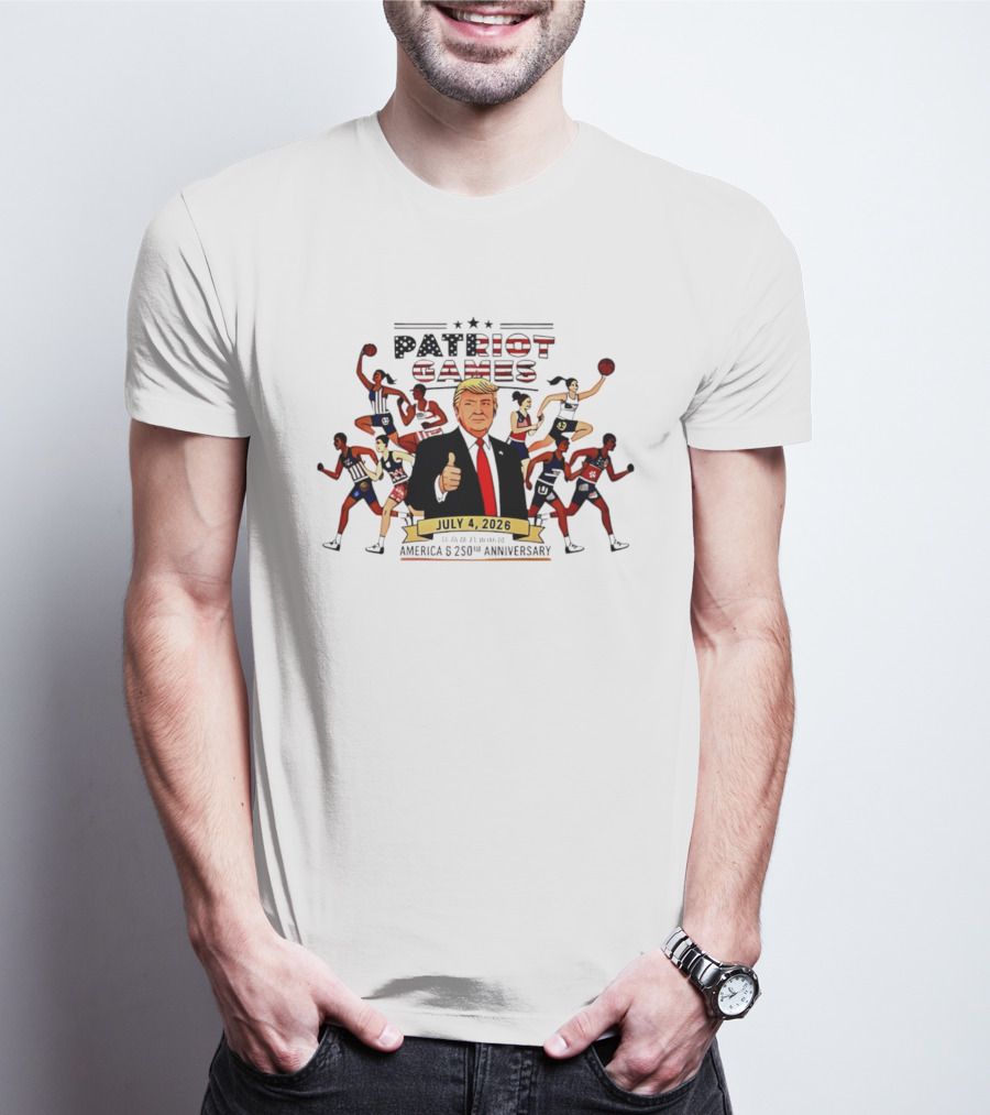 Patriot Games 2026 Trump July 4th Athletics America 250th Anniversary T-Shirt